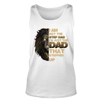 Mens Im Not The Step Dad Im Just The Dad That Stepped Up Lion Unisex Tank Top - Seseable