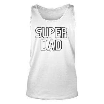 Mens Super Dad Proud Dad Fathers Day Gift Unisex Tank Top - Seseable