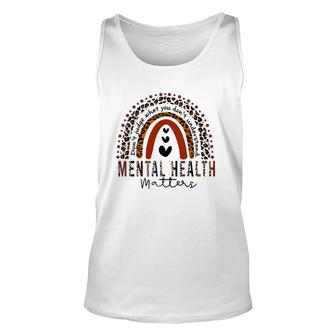Mental Health Matters Dont Judge What You Dont Understand Rainbow Leopard Hearts Unisex Tank Top - Seseable