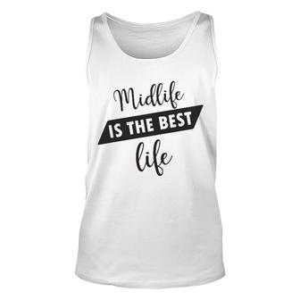 Midlife Is The Best Life I Rediscover My Passion For Fashion Styling And The Of A Mature Age Unisex Tank Top - Seseable