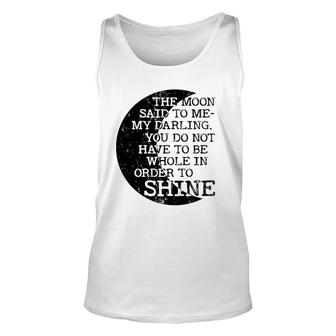 Moon Said To Me My Darling You Do Not Have To Be Whole In Order To Shine Tank Top | Mazezy