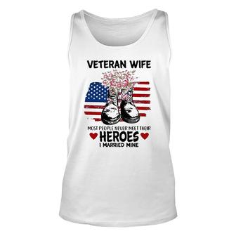Most People Never Meet Their Heroes I Married Mine Im A Proud Veterans Wife Unisex Tank Top - Seseable