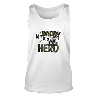 My Daddy Is My Hero Dad Best Father In The World Unisex Tank Top - Seseable