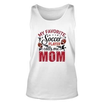 My Favorite Soccer Player Calls Me Mom Red Soccer Unisex Tank Top - Seseable