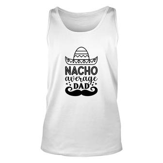 Nacho Average Dad Full Black Graphic Great Unisex Tank Top - Seseable