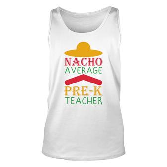 Nacho Average Teacher Prek Colorful Letters Unisex Tank Top - Seseable