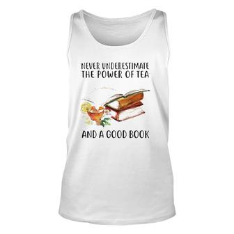 Never Underestimate The Power Of Tea And A Good Book Unisex Tank Top - Seseable