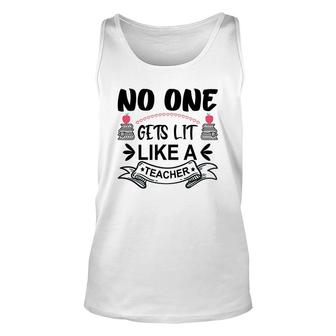 No One Gets Lit Like A Teacher Great Graphic Unisex Tank Top - Seseable