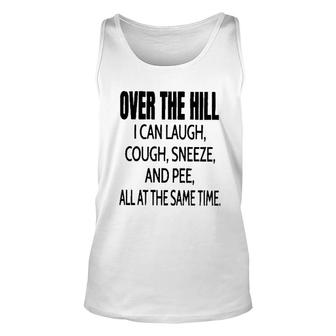 Over The Hill I Can Laugh 2022 Trend Unisex Tank Top - Seseable