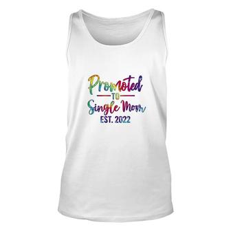 Promoted To Single Mom 2022 Tie Dye New Gift Unisex Tank Top - Seseable