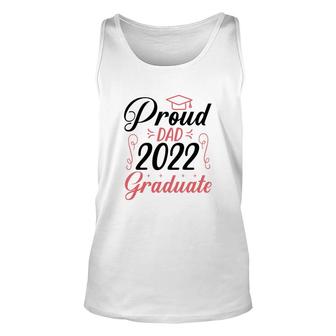 Proud Dad Class Of 2022 Graduate Trendy Fathers Day Unisex Tank Top - Seseable
