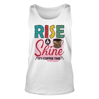 Rise And Shine It Is Coffee Time For You New Unisex Tank Top | Seseable CA