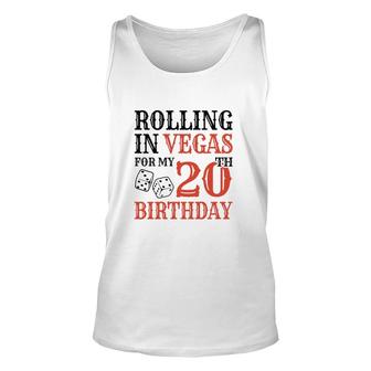 Rolling In Vegas For My 20Th Birthday Since I Was Born In 2002 Unisex Tank Top - Seseable
