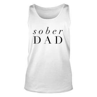 Sober Dad Fathers Day - Alcoholic Clean And Sober Unisex Tank Top - Seseable