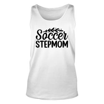 Soccer Stepmom Love Mom Happy Mothers Day Unisex Tank Top - Seseable