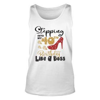 Stepping Into My 40Th Birthday Like A Boss Unisex Tank Top - Seseable