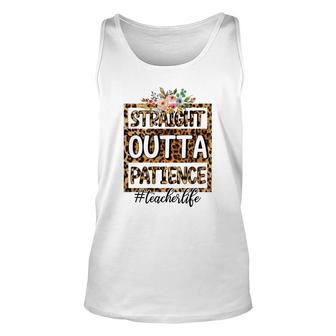 Straight Outta Patience At Work Is Perfect Teacher Life Unisex Tank Top - Seseable