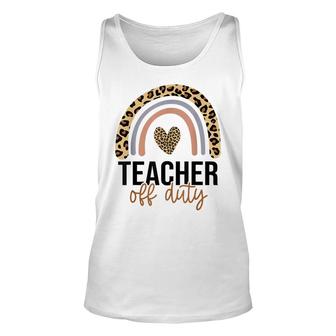 Teacher Off Duty Rainbow Leopard Last Day Of School Teacher Tank Top | Mazezy