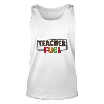 The Teacher Fuel Is Knowledge And Enthusiasm For The Job Unisex Tank Top - Seseable