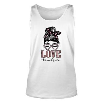 The Teachers All Love Their Jobs And Are Dedicated To Their Students Messy Bun Unisex Tank Top - Seseable