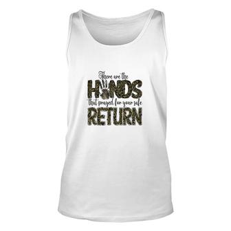 There Are The Hands That Prayed For Your Safe Return Hero Dad Unisex Tank Top - Seseable