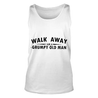 Walk Away I Am A Grumpy Old Man Attractive Gift 2022 Unisex Tank Top - Thegiftio