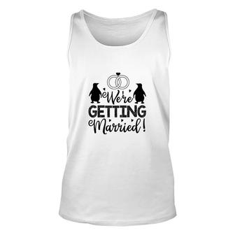 We Are Getting Married Black Graphic Great Unisex Tank Top - Seseable