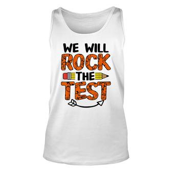 We Will Rock The Test Funny Test Day Gifts For Students Unisex Tank Top - Seseable