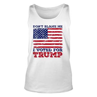 Womens Dont Blame Me I Voted For Trump - 4Th Of July American Flag V-Neck Unisex Tank Top - Seseable