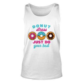 Womens School Donut Teacher Test Day I Donut Stress Do Your Best Unisex Tank Top - Seseable