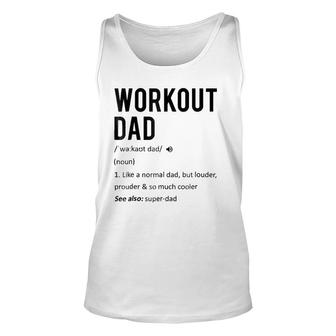 Workout Dad Tee - Fathers Day Gift Son Daughter Wife Unisex Tank Top - Seseable