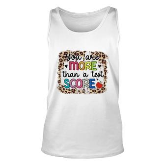 You Are More Than A Test Score Design Test Day Unisex Tank Top - Seseable