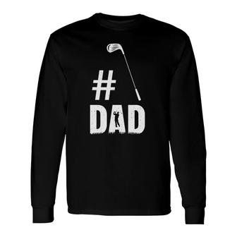 1 Dad Golf Lover Golfing Fathers Day Long Sleeve T-Shirt - Seseable