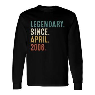 16 Years Old Legend Since April 2006 16Th Birthday Long Sleeve T-Shirt - Seseable