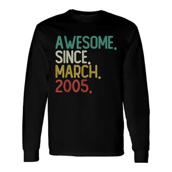 17 Years Old Awesome Since March 2005 17Th Birthday Long Sleeve T-Shirt - Seseable