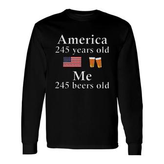 2022 American Flag Day 245 Years Old Me Long Sleeve T-Shirt - Seseable