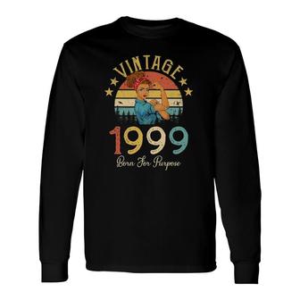 Vintage 1999 Born For Purpose 22 Years Old 22Nd Birthday Unisex Long Sleeve