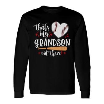Thats My Grandson Out There Baseball Grandma Mothers Day  Unisex Long Sleeve