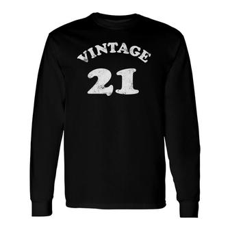 21St Birthday Vintage 21 Years Old Long Sleeve T-Shirt - Seseable