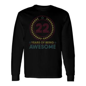 22 Years Old 22 Years Of Being Awesome 22Nd Birthday Long Sleeve T-Shirt - Seseable