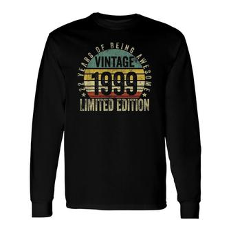 22 Years Old Vintage 1999 Limited Edition 22Nd Birthday Long Sleeve T-Shirt - Seseable