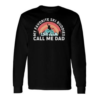 2Mlk Vintage My Favorite Ski Buddies Call Me Dad Fathers Day Long Sleeve T-Shirt - Seseable