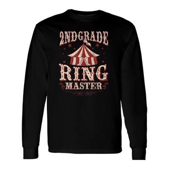 2Nd Grade Ringmaster 2Nd Grade Teacher S Teacher Long Sleeve T-Shirt - Seseable