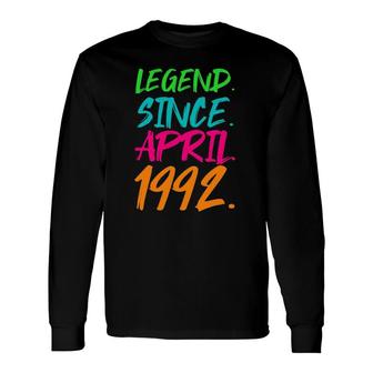 30Th Birthday Legend Since April 1992 Ver2 Long Sleeve T-Shirt T-Shirt | Mazezy