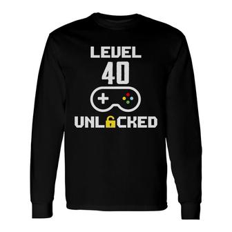 40 Happy Birthday 40Th Level Unlock 40 Long Sleeve T-Shirt - Seseable