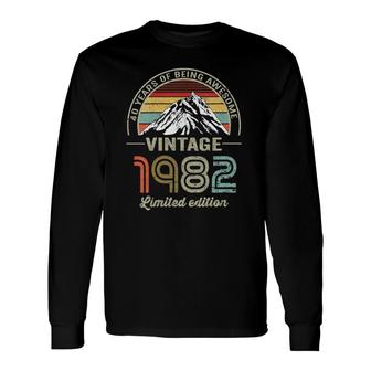 40 Years Old Vintage 1982 Limited Edition 40Th Birthday Long Sleeve T-Shirt - Seseable
