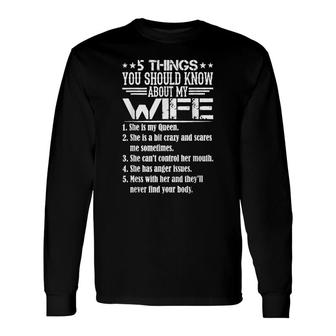 5 Things You Should Know About My Wife She Is My Queen She Long Sleeve T-Shirt - Seseable