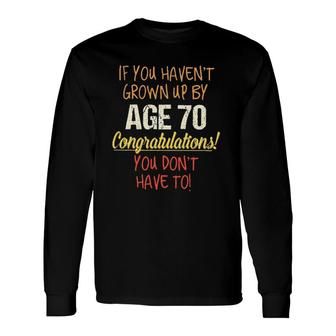 70Th Birthday Saying Aesthetic 2022 Long Sleeve T-Shirt - Seseable