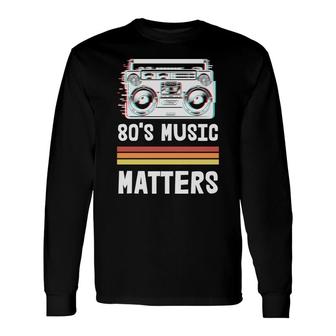 80S 90S Styles 80S Music Matters Radio Great Long Sleeve T-Shirt - Seseable
