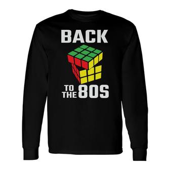 Back To The 80S Rubik 80S 90S Style Long Sleeve T-Shirt - Seseable